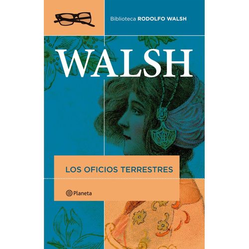 LOS OFICIOS TERRESTRES - RODOLFO WALSH