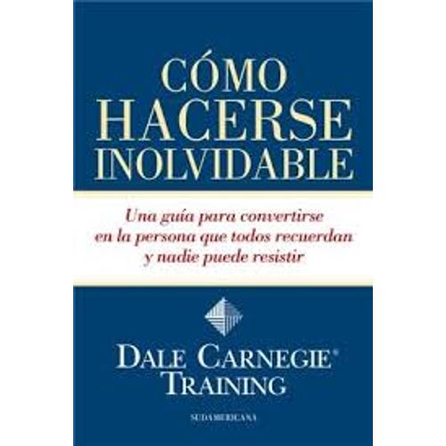 COMO HACERSE INOLVIDABLE