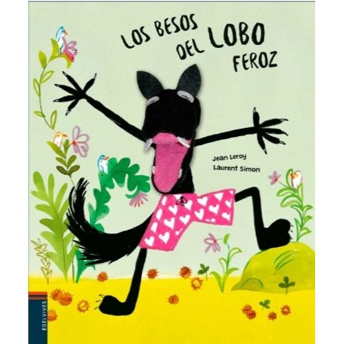 LOS BESOS DEL LOBO FEROZ - LIBRO-MARIONETA LOS BESOS DEL LOBO FEROZ - LIBRO-MARIONETA