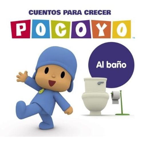 AL BAÑO - CUENTOS PARA CRECER - POCOYO - ZINKIA
