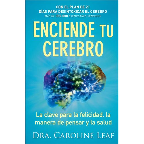 ENCIENDE TU CEREBRO - CAROLINE LEAF