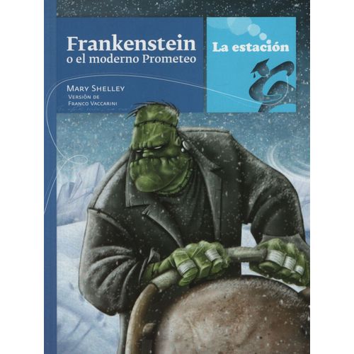 FRANKENSTEIN O EL MODERNO PROMETEO - LOS ANOTADORES