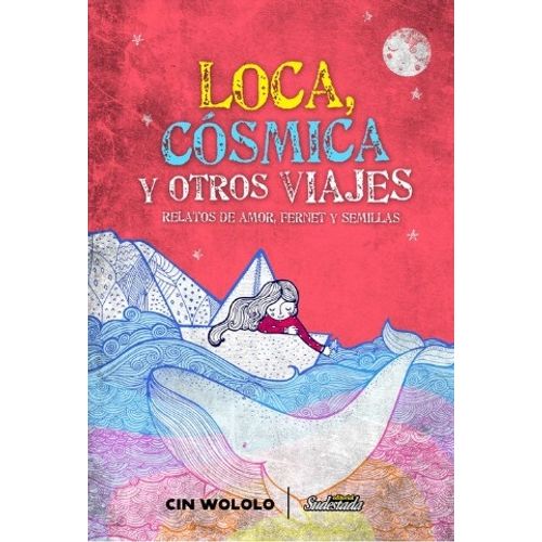 LOCA, COSMICA Y OTROS VIAJES