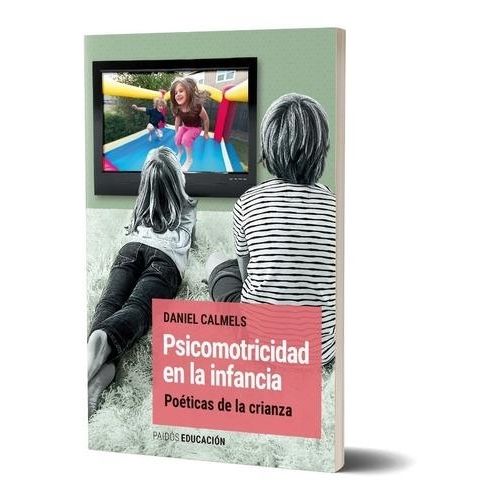 LIBRO PSICOMOTRICIDAD EN LA INFANCIA - CALMELS