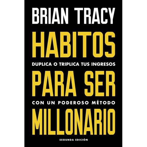 HABITOS PARA SER MILLONARIO - BRIAN TRACY