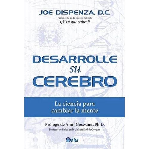 DESARROLLE SU CEREBRO - LA CIENCIA PARA CAMBIAR LA MENTE - D