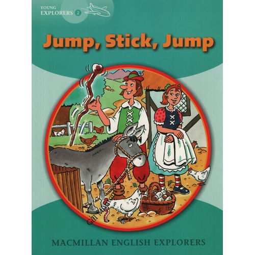 JUMP, STICK, JUMP - MACMILLAN ENGLISH YOUNG EXPLORERS 2 JUMP, STICK, JUMP - MACMILLAN ENGLISH YOUNG EXPLORERS 2