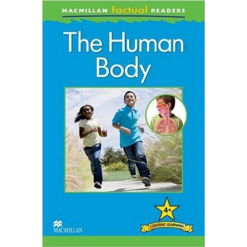 THE HUMAN BODY - MACMILLAN FACTUAL READERS 4+
