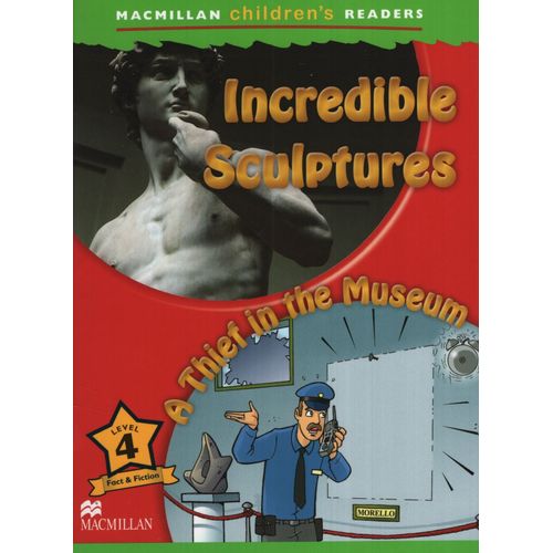 INCREDIBLE SCULPTURES / A THIEF IN THE MUSEUM - MACMILLAN CH