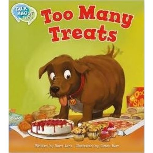 TOO MANY TREATS - TALK ABOUT TEXTS 1 READING LEVEL13 TOO MANY TREATS - TALK ABOUT TEXTS 1 READING LEVEL13