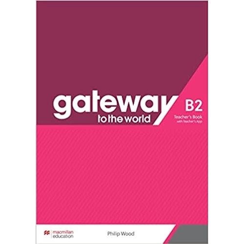 GATEWAY TO THE WORLD B2 - TEACHER'S BOOK + TEACHER'S APP