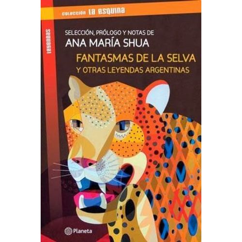 FANTASMAS DE LA SELVA Y OTRAS LEYENDAS ARGENTINAS