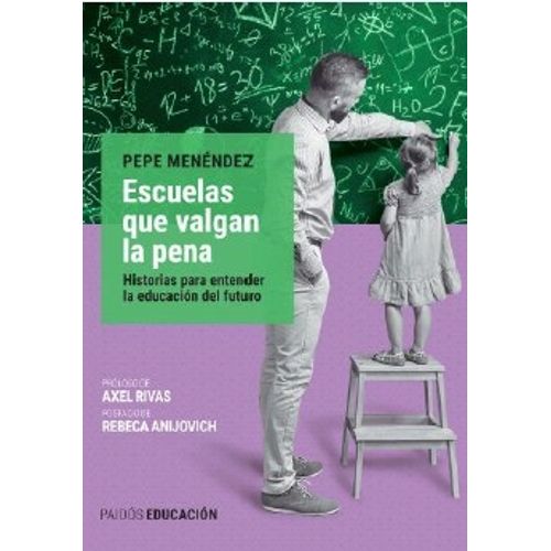ESCUELAS QUE VALGAN LA PENA - PEPE MENENDEZ