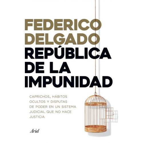 REPUBLICA DE LA IMPUNIDAD - FEDERICO DELGADO