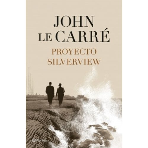 LIBRO PROYECTO SILVERVIEW - JOHN LE CARRÉ