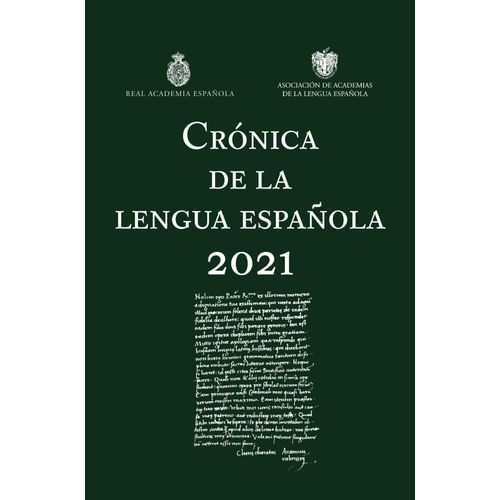 CRONICA DE LA LENGUA ESPAÑOLA 2021 - REAL ACADEMIA ESPAÑOLA