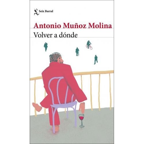 VOLVER A DONDE - ANTONIO MUÑOZ MOLINA