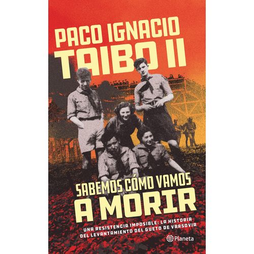 SABEMOS COMO VAMOS A MORIR - PACO IGNACIO TAIBO II
