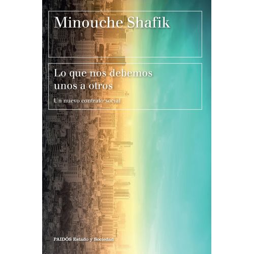 LO QUE NOS DEBEMOS UNOS A OTROS - MINOUCHE SHAFIK