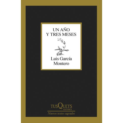 UN AÑO Y TRES MESES - LUIS GARCIA MONTERO