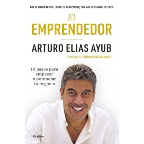 EL EMPRENDEDOR - ARTURO ELIAS AYUB