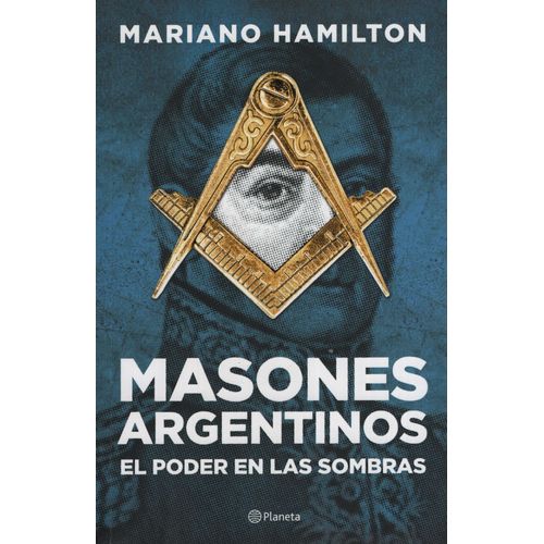 MASONES ARGENTINOS - EL PODER EN LAS SOMBRAS