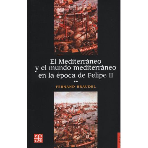 EL MEDITERRANEO Y EL MUNDO MEDITERRANEO EN LA EPOCA DE FELIP