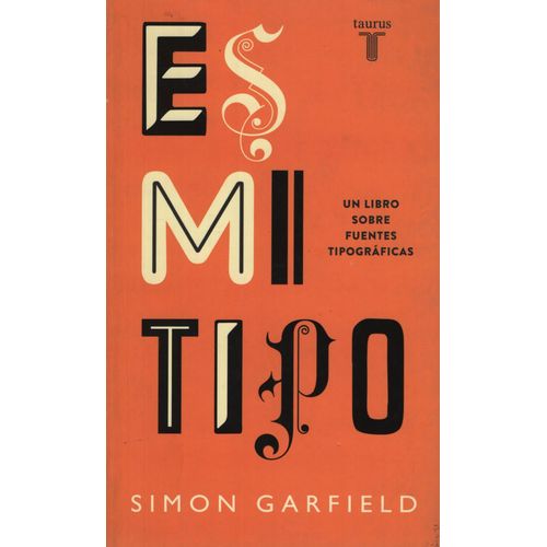 ES MI TIPO. UN LIBRO SOBRE FUENTES TIPOGRAFICAS