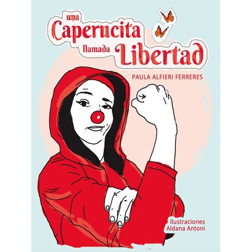 UNA CAPERUCITA LLAMADA LIBERTAD - ESI PARA CHIQUES