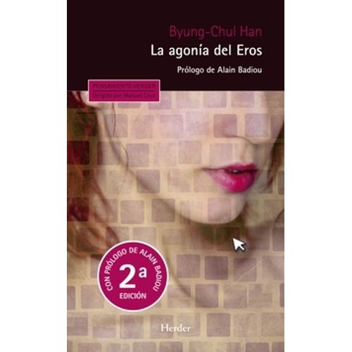 LA AGONIA DEL EROS (2DA. EDICION) - BYUNG-CHUL HAN