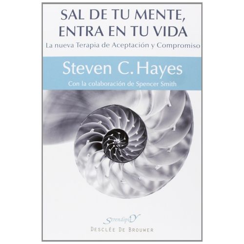SAL DE TU MENTE, ENTRA EN TU VIDA - STEVEN HAYES