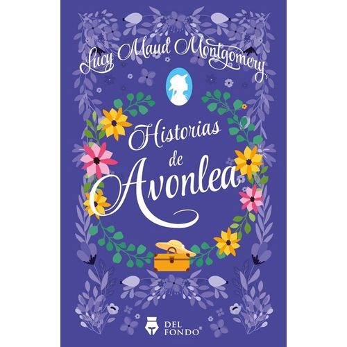 HISTORIAS DE AVONLEA - LUCY MAUD MONTGOMERY