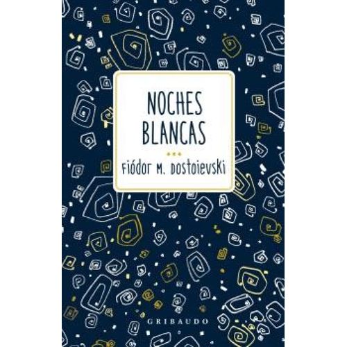 NOCHES BLANCAS - FIODOR M. DOSTOIEVSKI