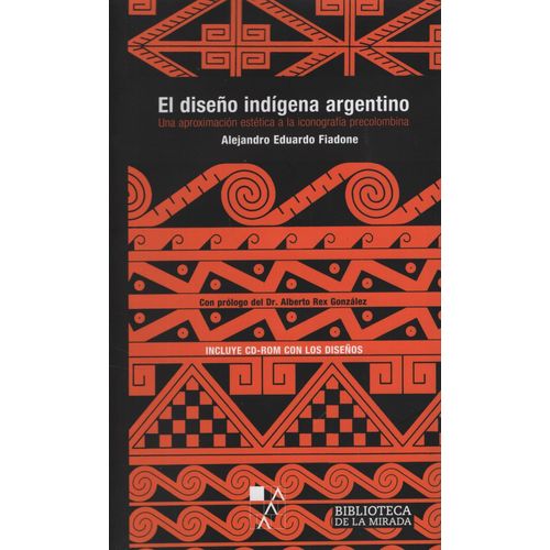 EL DISEÑO INDIGENA ARGENTINO - ALEJANDRO EDUARDO FIADONE