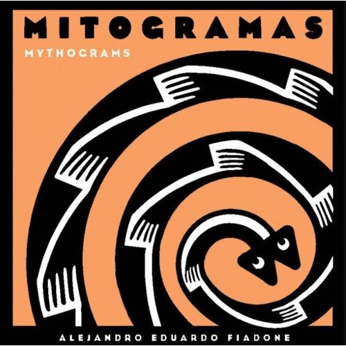 MITOGRAMAS - MYTHOGRAMS - ALEJANDRO ADUARDO FIADONE