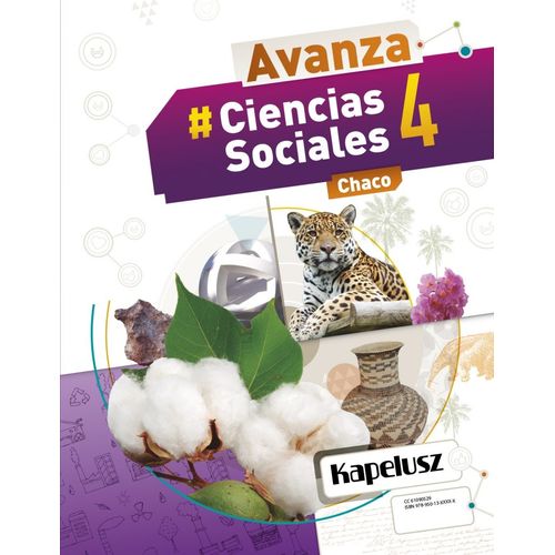 CIENCIAS SOCIALES 4 - AVANZA CHACO - KAPELUSZ CIENCIAS SOCIALES 4 - AVANZA CHACO - KAPELUSZ