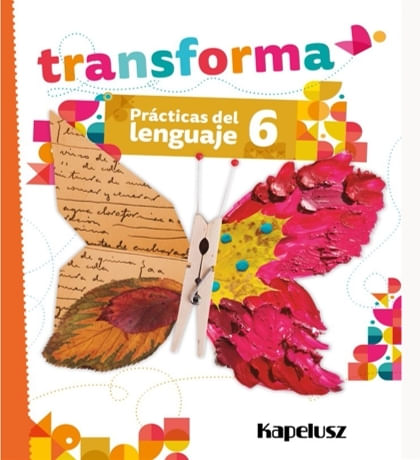 PRACTICAS DEL LENGUAJE 6 - TRANSFORMA