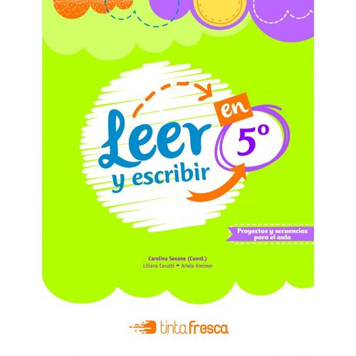 LEER Y ESCRIBIR EN 5° - TINTA FRESCA LEER Y ESCRIBIR EN 5° - TINTA FRESCA