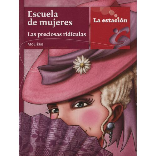 ESCUELA DE MUJERES. LAS PRECIOSAS RIDICULAS - LA ESTACION