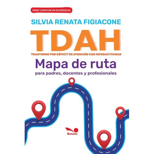 TDAH - MAPA DE RUTA DE PADRES, DOCENTES Y PROFESIONALES