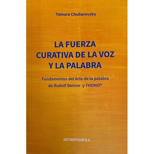 LA FUERZA CURATIVA DE LA VOZ Y LA PALABRA - T. CHUBAROVSKY