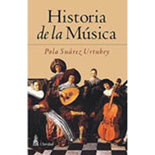 LIBRO HISTORIA DE LA MUSICA - POLA SUAREZ URTUBEY