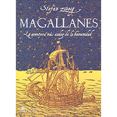 MAGALLANES, LA AVENTURA MÁS AUDAZ DE LA HUMANIDAD