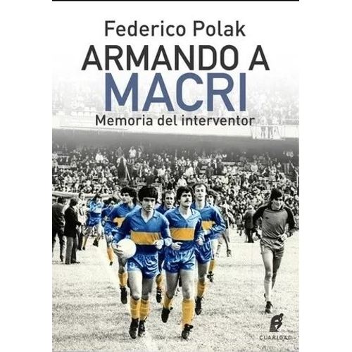 ARMANDO A MACRI. MEMORIAS DEL INTERVENTOR