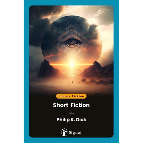 SHORT FICTION - PHILIP K. DICK