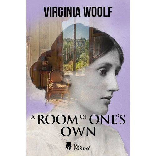 A ROOM OF ONE'S OWN - VIRGINIA WOOLF