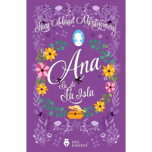 ANA LA DE LA ISLA - LUCY MAUD MONTGOMERY