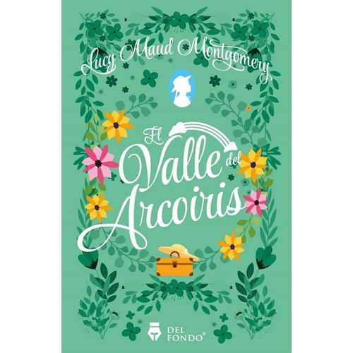EL VALLE DEL ARCO IRIS - LUCY MAUD MONTGOMERY
