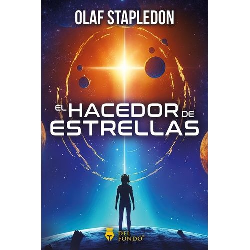 EL HACEDOR DE ESTRELLAS - OLAF STAPLEDON