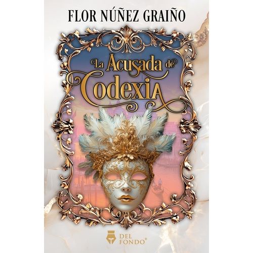 LA ACUSADA DE CODEXIA - FLOR NUÑEZ GRAIÑO